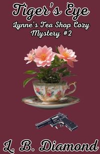 Produktbild: Tiger's Eye (A Lynne's Tea Shop Cozy Mystery series, #2)