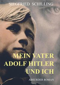 Produktbild: Mein Vater Adolf Hitler und ich