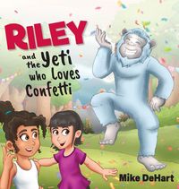 Produktbild: Riley and the Yeti who Loves Confetti