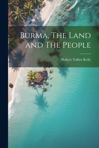 Produktbild: Burma, The Land and The People