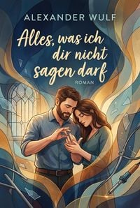 Produktbild: Alles, was ich dir nicht sagen darf