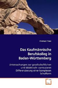 Produktbild: Franz, C: Das Kaufm&auml;nnische Berufskolleg in Baden-W&uuml;rttember