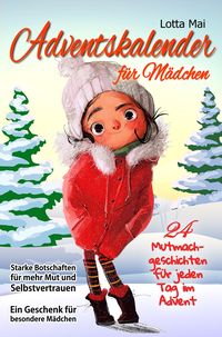 Produktbild: Adventskalender f&uuml;r M&auml;dchen - 24 Mutmachgeschichten f&uuml;r jeden Tag im Advent: Sta