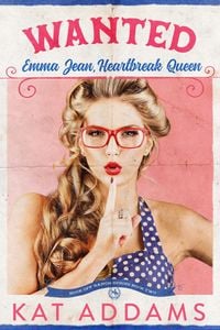 Produktbild: WANTED: Emma Jean, Heartbreak Queen (Buck Off Ranch, #2)