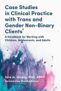 Produktbild: Case Studies in Clinical Practice with Trans and Gender Non-Binary Clients
