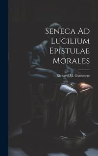 Produktbild: Seneca Ad Lucilium Epistulae Morales