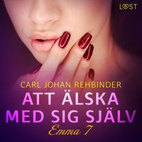 Produktbild: Emma 7: Att &auml;lska med sig sj&auml;lv - erotisk novell
