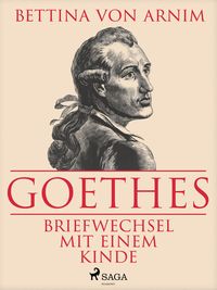 Bild vom Artikel Goethes Briefwechsel mit einem Kinde vom Autor Bettine von Arnim