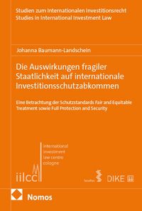 Produktbild: Die Auswirkungen fragiler Staatlichkeit auf internationale Investitionsschutzabkommen