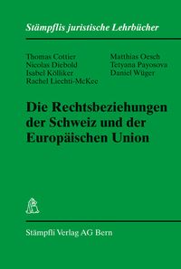 Produktbild: Die Rechtsbeziehungen der Schweiz und der Europ&auml;ischen Union