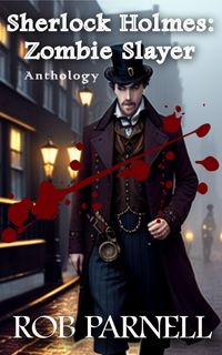 Produktbild: Sherlock Holmes Zombie Slayer Anthology