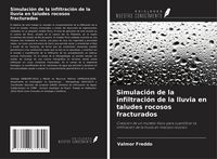 Produktbild: Simulaci&oacute;n de la infiltraci&oacute;n de la lluvia en taludes rocosos fracturados