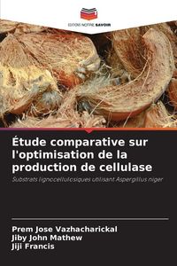 Produktbild: &Eacute;tude comparative sur l'optimisation de la production de cellulase