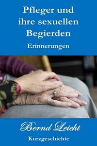Produktbild: Pfleger und ihre sexuellen Bed&uuml;rfnisse