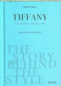 Produktbild: Tiffany : une marque, une l&eacute;gende : non officiel et non autoris&eacute;