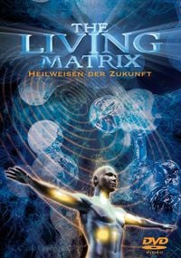 Produktbild: The Living Matrix - Heilweisen der Zukunft