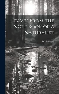 Produktbild: Leaves From the Note Book of a Naturalist