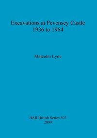Bild vom Artikel Excavations at Pevensey Castle 1936 to 1964 vom Autor Malcolm Lyne
