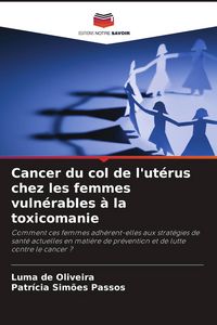 Produktbild: Cancer du col de l'ut&eacute;rus chez les femmes vuln&eacute;rables &agrave; la toxicomanie