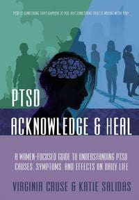 Produktbild: Acknowledge and Heal: A Women-Focused Guide To Understanding PTSD (PTSD Recovery Series, #2)
