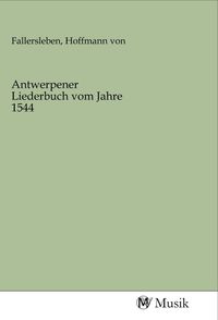 Produktbild: Antwerpener Liederbuch vom Jahre 1544