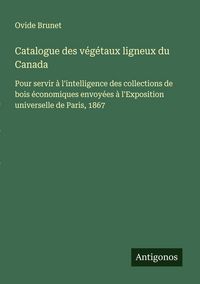 Produktbild: Catalogue des v&eacute;g&eacute;taux ligneux du Canada