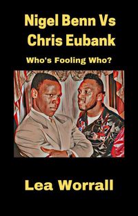 Produktbild: Nigel Benn Vs Chris Eubank: Who's Fooling Who?