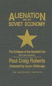 Bild vom Artikel Alienation and the Soviet Economy: The Collapse of the Socialist Era vom Autor Paul Craig Roberts