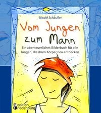 Produktbild: Vom Jungen zum Mann - Ein abenteuerliches Bilderbuch für alle Jungen, die ihren Körper neu entdecken