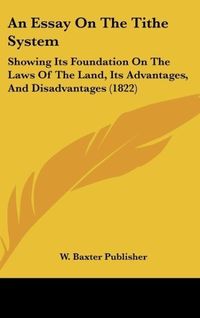 Produktbild: W. Baxter Publisher: Essay On The Tithe System