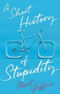 Produktbild: A Short History of Stupidity