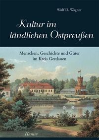 Bild vom Artikel Kultur im ländlichen Ostpreußen - Band 1 vom Autor Wulf D. Wagner