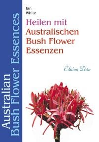 Produktbild: Heilen mit australischen Bush Flower Essenzen