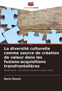 Produktbild: La diversit&eacute; culturelle comme source de cr&eacute;ation de valeur dans les fusions-acquisitions transfrontali&egrave;res