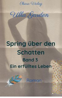 Produktbild: Spring &uuml;ber den Schatten - Buch 3 - Erf&uuml;lltes Leben