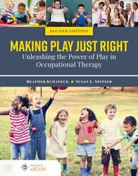 Produktbild: Making Play Just Right: Unleashing the Power of Play in Occupational Therapy