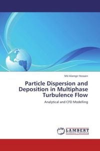 Produktbild: Hossain, M: Particle Dispersion and Deposition in Multiphase