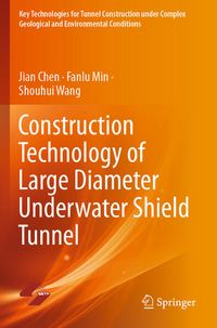 Produktbild: Construction Technology of Large Diameter Underwater Shield Tunnel