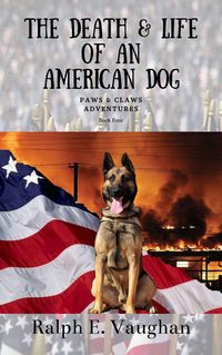 Produktbild: The Death & Life of an American Dog (Paws & Claws Adventures, #4)