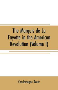 Produktbild: The Marquis de La Fayette in the American revolution
