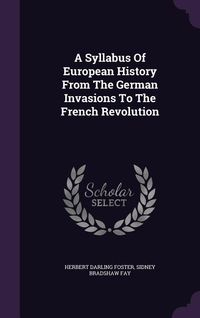 Produktbild: A Syllabus Of European History From The German Invasions To The French Revolution