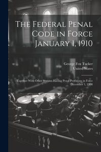 Produktbild: The Federal Penal Code in Force January 1, 1910