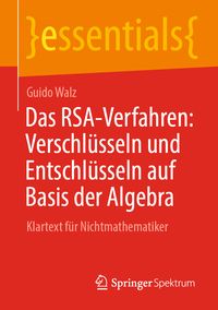 Produktbild: Das RSA-Verfahren: Verschl&uuml;sseln und Entschl&uuml;sseln auf Basis der Algebra