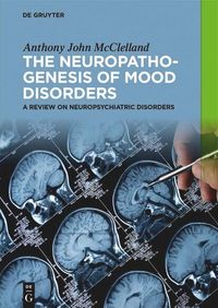 Produktbild: The Neuropathogenesis of Mood Disorders