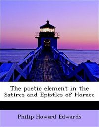 Produktbild: Edwards, P: Poetic element in the Satires and Epistles of Ho