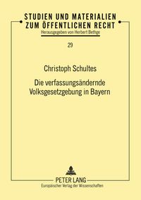 Produktbild: Die verfassungs&auml;ndernde Volksgesetzgebung in Bayern