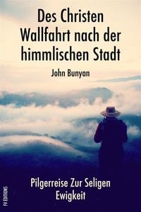 Produktbild: Des Christen Wallfahrt nach der himmlischen Stadt