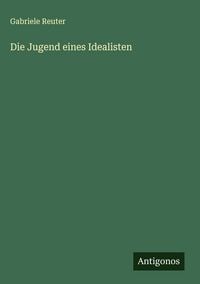 Produktbild: Die Jugend eines Idealisten