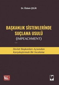 Produktbild: Baskanlik Sistemlerinde Suclama Usul&uuml; Impeachment
