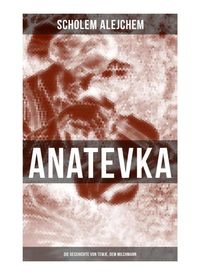 Produktbild: Anatevka: Die Geschichte von Tewje, dem Milchmann